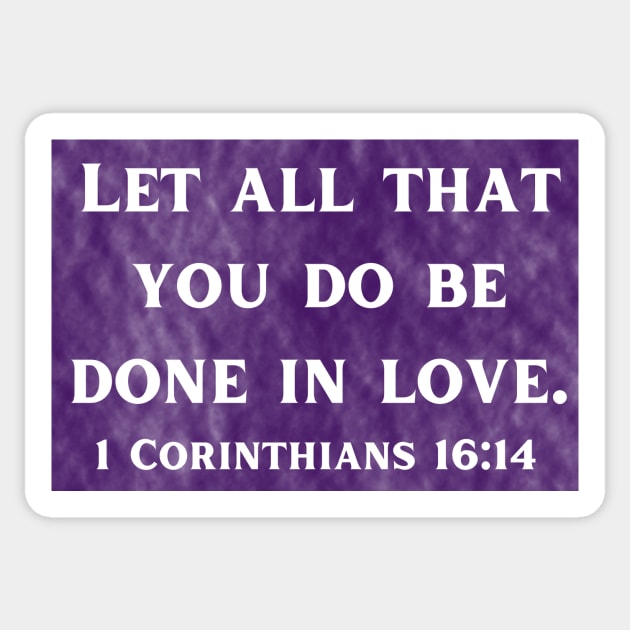 Bible Verse 1 Corinthians 16:14 Sticker by Prayingwarrior